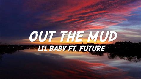 out the mud lyrics|future and lil baby song.